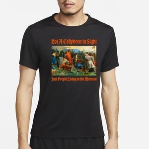 Not A Cellphone In Sight Just People Living In The Moment T-Shirt